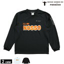 ノッソセニョールドパライーゾ/NOSSO SENHOR DO PARAISO ロングプラシャツ/CLUBE NOSSO Long Pra-Shirts （NP-00-532）