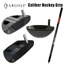 【お買い物マラソン限定店内ポイント最大20倍(5/16 1:59迄)】ARGOLF ペンドラゴン キャリバーホッケーグリップ パター アールゴルフ 2025モデ...