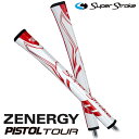 y{Kiz X[p[Xg[N StObv p^[p [iW[sXgcA[ ZENERGY PISTOL TOUR p^[Obv zCgbh SUPER STROKE GOLF GRIP Stpi pObv lR|X sXg^ sXgObv yVizy[z