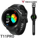 【日本正規品】ボイスキャディ T11 PRO ブラック GPSゴルフウォッチ VOICE CADDY 腕時計タイプ ゴルフ距離計 距離測定器 ゴルフナビ【あす楽...