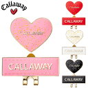 【7/20限定★全品ポイント10倍!! 要エントリー】【メール便対応】キャロウェイ LOVE Callaway マーカー 25 JM 2025モデル 日本正規品