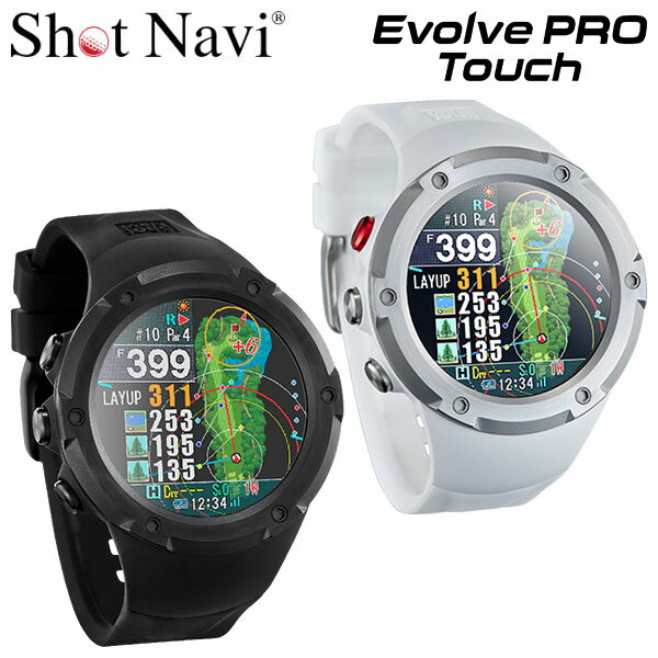 ショットナビ ゴルフ エヴォルブ プロ タッチ 腕時計型GPSナビ Shot Navi Evolve Pro Touch 2023モデル