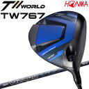 【あす楽対応】ホンマ ゴルフ T//WORLD TW767 ツアーワールド ドライバー 日本仕様 2025モデル