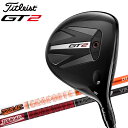 【4時間限定 全品ポイント5倍以上★7/15 20:00から23:59迄】【当店在庫】タイトリスト GT2 フェアウェイウッド Tour AD シャフト Titleist 2024モデル 日本仕様