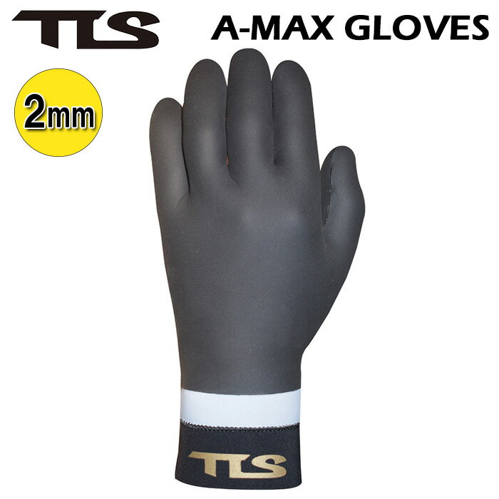 【SALE】 在庫限り tls サーフィン グローブ TLS A-MAX GLOVES 2mm サーフグローブ 5本指 ツールス TOOLS 冬用 グローブ 防寒対策 起毛裏地 スキン素材 マリングローブ ウインターグローブ サーフトリップ おすすめ 人気 サーフィン 冬 海 防寒