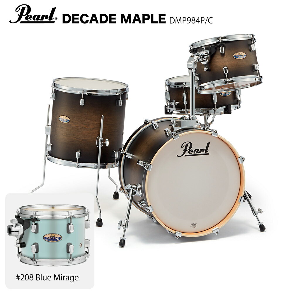 Pearl パール DECADE MAPLE ディケイドメイプル ドラムセット DMP984P/C #208 ブルーミラージュ【DMP984P/C #208】 ...
