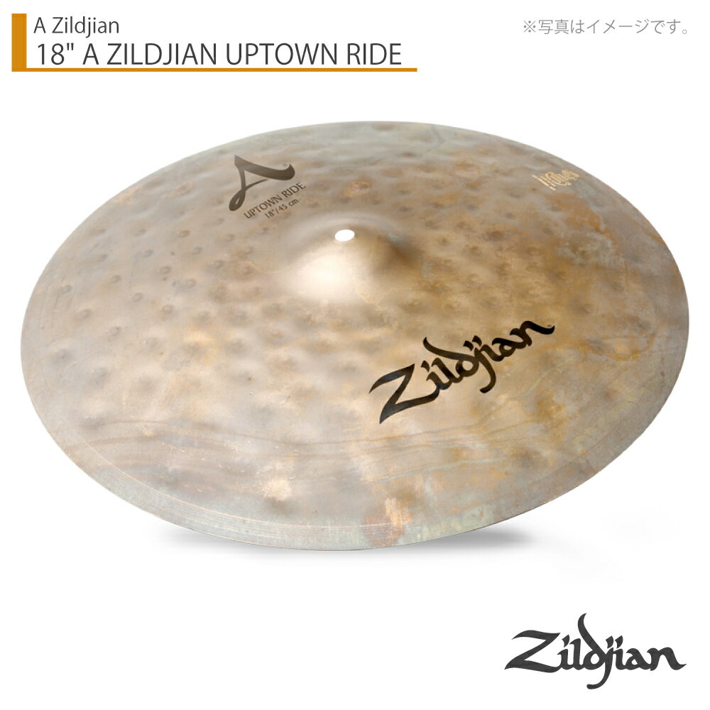 Zildjian ( ジルジャン ) 18" A ZILDJIAN UPTOWN RIDE アップタウンライド 18インチ シンバル ライド