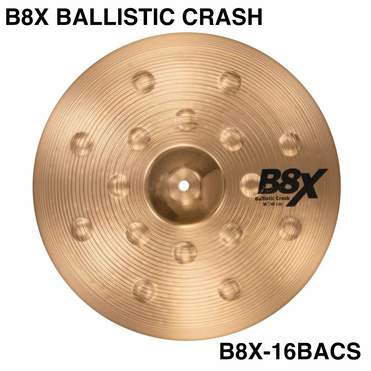 Crush Cymbals - SABIAN セイビアン B8X BALLISTIC CRASH B8X-16BACS【B8X-16BACS】【 5月11日時点メーカー在庫あり 】 ドラム シンバル クラッシュ