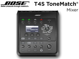 BOSE ( ボーズ ) T4S ToneMatch Mixer ◆ BOSEオリジナルのエフェクト内蔵、小型4chデジタルミキサー［電源ケーブル付属］【トーンマッチ】 ［ 送料無料 ］