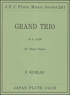 楽譜 クーラウ／グランド・トリオ OP.90(フルートクラブ名曲シリーズ 241)