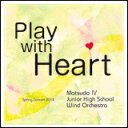 CD Play with Heart CACG-0187/指揮:須藤卓眞/松戸市立第四中学校吹奏楽部