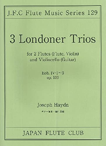 楽天楽譜ネッツ楽譜　ハイドン／ロンドントリオ Hob.IV-1〜3（Op.100）（フルートクラブ名曲シリーズ 129／編成：2FS）