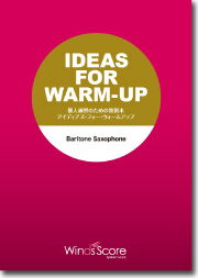 楽譜　個人練習のための教則本 アイディアズ・フォー・ウォームアップ（Baritone Saxophone）(IFW-008)