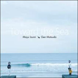 CD　海へ Toward the Sea(フルート：泉真由、ギター：松田弦)