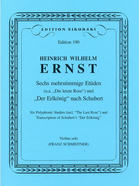 楽譜 エルンスト/(「名残のバラ」そのほかに基づく)6つの多声の練習曲及びシューベルトの「魔王」による練習曲(GYS00073595/190/バイオリン/輸入楽譜(Y))