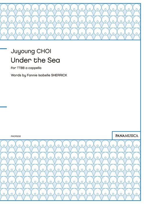 楽譜 Juyoung CHOI/Under the Sea for TTBB a cappella(PMCPS232/MC0980A/編成:TTBB/アカペラ/中級〜上級)