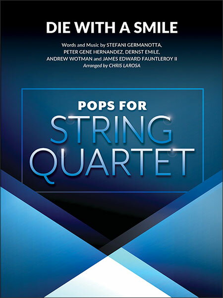 楽譜 レディー・ガガ & ブルーノ・マーズ/ダイ・ウィズ・ア・スマイル (【2201579】/04493269/弦楽4重奏 (ヴァイオリンx2 & ヴィオラ & チェロ)/輸入楽譜(T))