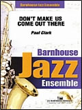楽譜 ドント・メイク・アス・カム・アウト・ゼア/ポール・クラーク作曲(【894583】/032-3951-00/輸入吹奏楽譜(T)ジャズ・アンサンブル/T:3:56/G2.5)