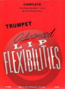  リップ・フレキシビリティのための上級教則本(トランペット)(Advanced Lip Flexibilities-Trumpet)《輸入楽譜》