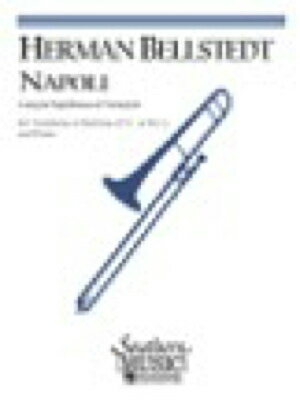 [楽譜] ベルステッド／ナポリ民謡の変奏曲《輸入トロンボーン楽譜》【10,000円以上送料無料】(Napoli)《輸入楽譜》