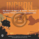 [CD] インチョン - ロバート・W・スミス作品集II【10,000円以上送料無料】(INCHON - THE SYMPHONIC WORKS OF ROBERT W. SMITH VOL.2)《輸入CD》