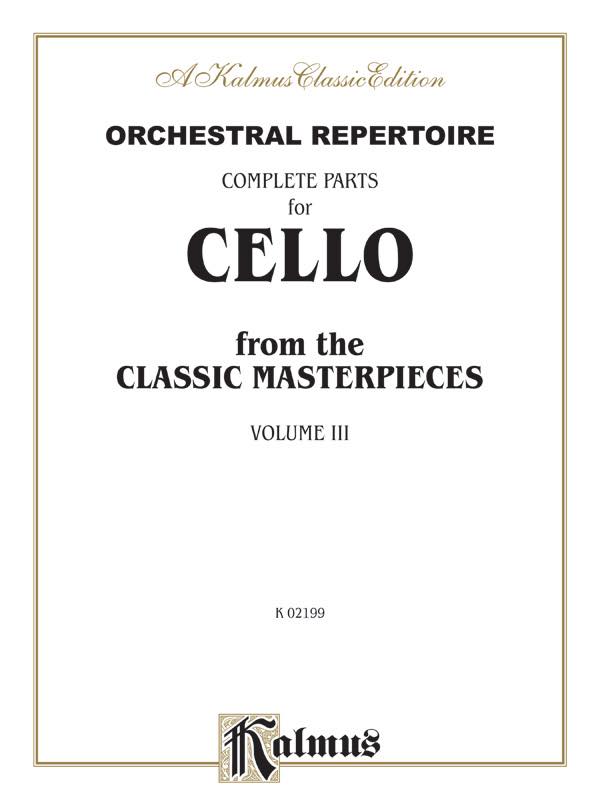  オーケストラ・レパートリー 第3巻(チェロ)(Orchestral Repertoire: Complete Parts for Cello from the Classic Masterpieces, Vol