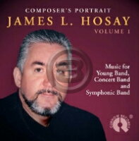 [CD] コンポーサーの肖像：ジェームス・ホセイ作品集Vol.1【10,000円以上送料無料】(COMPOSER'S PORTRAIT - JAMES HOSAY - VOL.1)《輸入CD》