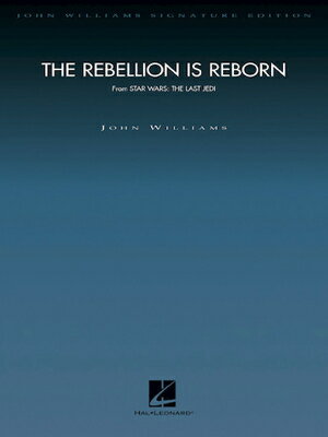 [楽譜] レベリオン・イズ・リボーン(「スター・ウォーズ/最後のジェダイ」より)【ジョン・ウィリアムズ・オリジ...【送料無料】(The Rebellion Is Reborn)《輸入楽譜》