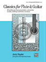 楽譜 フルートとギターのためのクラシック曲集《輸入ギター楽譜》【10,000円以上送料無料】(Classics for Flute Guitar)《輸入楽譜》