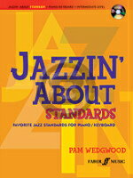 [楽譜] ピアノのためのジャズ・スタンダード（ジャズイン・アバウト・シリーズ）《輸入ピアノ楽譜》【10,000円以上送料無料】(Pam Wedgwood - Jazzin' About Standards: Favorite Jazz Standar