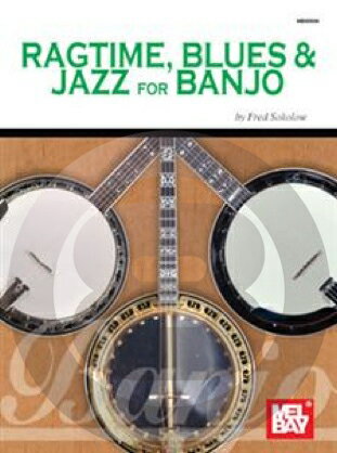  バンジョーのためのラグタイム、ブルース＆ジャズ《輸入ジャズ楽譜》(Ragtime, Blues & Jazz for Banjo )《輸入楽譜》