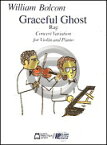 [楽譜] ウィリアム・ボルコム／グレイスフル・ゴースト・ラグ・コンサート・ヴァリエーション（ヴァイオリン・ピア...【10,000円以上送料無料】(William Bolcom - Graceful Ghost Rag - Concert Variation)《輸入楽譜》