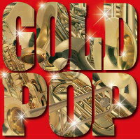 CD ゴールド ポップ【10,000円以上送料無料】(GOLD POP ～ Jazz Giants meet The Symphonic Band)《輸入CD》