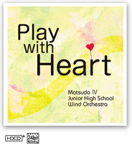 [CD] CD　Play　with　Heart／松戸市立第四中学校吹奏学部【10,000円以上送料無料】(CDプレイウィズハートマツドシリツダイ4チュウガッコウスイソウガクフ)