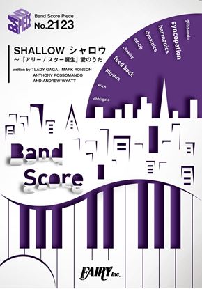 [楽譜] BP2123　バンドスコアピース　SHALLOW　シャロウ 『アリー／スター誕生』　愛のうた／Lad...【10,000円以上送料無料】(BP2123SHALLOWシャロウアリースタータンジョウアイノウタレディガガブラッドリーク