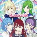 [CD] CD　Awesome！[TypeC（CDS）　まねきケチャ【10,