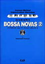 楽譜 インプロヴィゼーション ワークショップ ジャズ ピアノ BOSSA NOVAS2 CD付【10,000円以上送料無料】(インプロウ゛ィゼーションワークショップ ジャズピアノ ボサノウ゛ァ2ボサノバCDツキ)