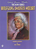 [楽譜] ピアノ傑作集・ザ・ミニシリーズ・モーツァルト（中級ピアノ） 《輸入ピアノ楽譜》【10,000円以上送料無料】(Great Piano Works -- The Mini Series: Wolfgang Amadeus Mozart)《輸入