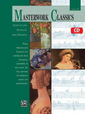  クラシック傑作集 レベル10 (21曲収録)(上級ピアノ)《輸入ピアノ楽譜》(Masterwork Classics, Level 10)《輸入楽譜》
