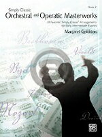  やさしいクラシック・オーケストラ・オペラ傑作集2（中級ピアノ）《輸入ピアノ楽譜》(Simply Classic Orchestral and Operatic Masterworks, Book 2)《輸入楽譜