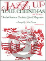 [楽譜] リー・エヴァンス／ジャズ・アップ・ユア・クリスマス《輸入ピアノ楽譜》【10,000円以上送料無料】(Lee Evans - Jazz Up Your Christmas)《輸入楽譜》