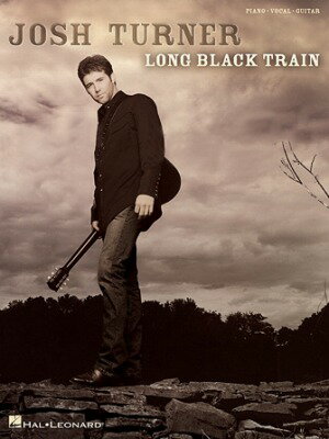 [楽譜] ジョシュ・ターナー／ロング・ブラック・トレイン(11曲収録)《輸入ピアノ楽譜》【10,000円以上送料無料】(Josh Turner - Long Black Train)《輸入楽譜》