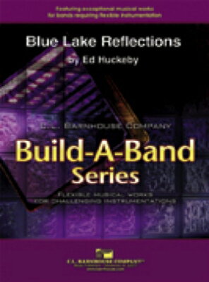 [楽譜] ブルー・レイク・リフレクション(ハックビー)/フレックス吹奏楽譜【送料無料】(Blue Lake Reflections(Flex-Band)《輸入楽譜》
