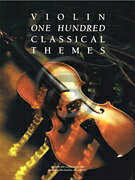 楽譜 ヴァイオリンのための100のクラシックテーマ集(100曲収録)【10,000円以上送料無料】(100 Classical Themes for Violin)《輸入楽譜》