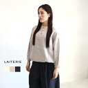 LAITERIE レイトリー リユールリネンヘンリーネックプルオーバー LBT-103B レディース 春夏 ブラウス シャツ 8分袖 9分袖 ゆったり 麻