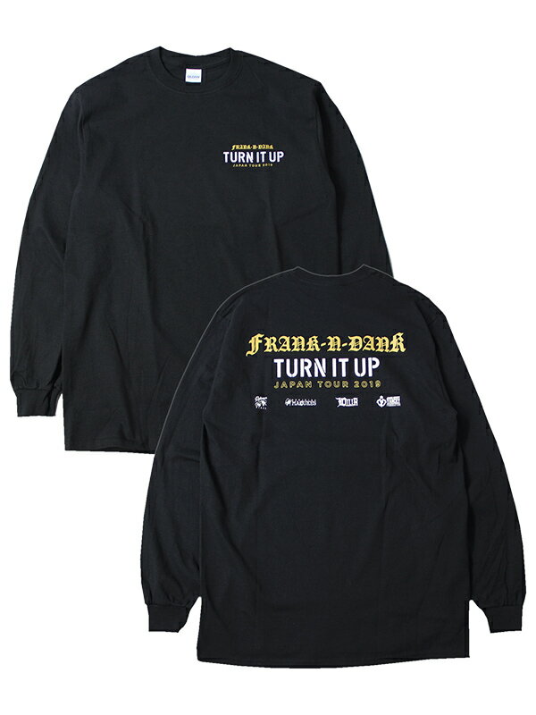 【オフィシャル】FRANK-N-DANK TURN IT UP JAPAN TOUR 2019 OFFICIAL L/S T-SHIRT black フランク ン ダンク ジャパンツアー オフィシャル ロングスリーブ Tシャツ ブラック