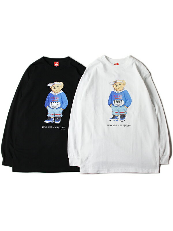 BUSH CLAN 90's BEAR LONG SLEEVE TEE SHIRTS white/black ブッシュクラン ファンクベアー 長袖 Tシャツ ホワイト/ブラック