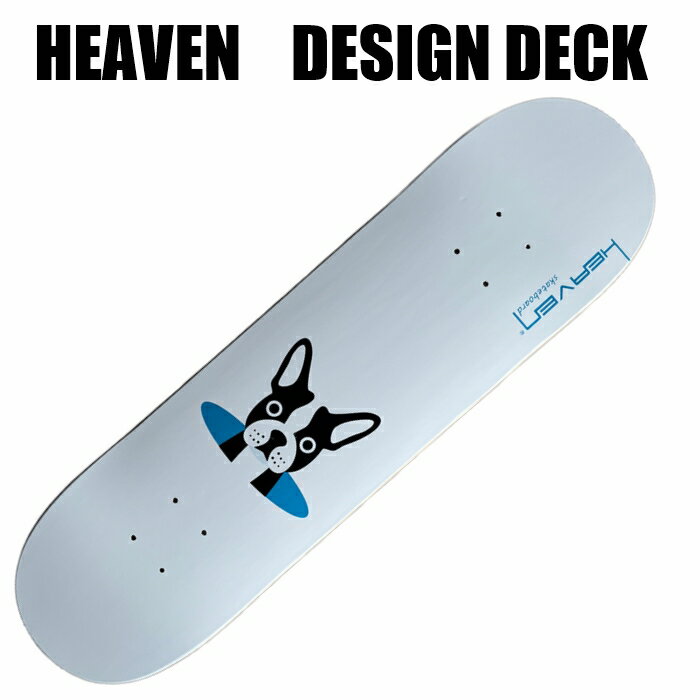ヘブン デザインデッキ 31×8　ドッグボストン スケボーデッキ スケートボード
