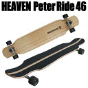 ヘブン ロングスケートボード Peter Ride 46 ダンシングボード46インチ