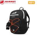 マムート キッズ バックパック リュック 16L 2510-01542 MAMMUT First Zip black MAM2510015420001